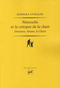 Nietzsche et la critique de la chair. 2e édition - Stiegler Barbara