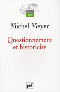 Questionnement et historicité - Meyer Michel