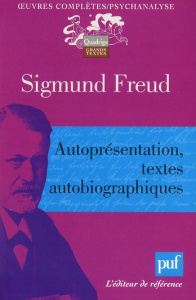 Autoprésentation, textes autobiographiques - Freud Sigmund ; Cotet Pierre ; Lainé René ; Rauzy