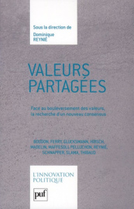 Valeurs partagées. Face au bouleversement des valeurs, la recherche d'un nouveau consensus - Reynié Dominique