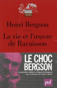 La vie et l' oeuvre de Ravaisson - Bergson Henri ; Worms Frédéric