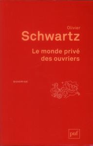 Le monde privé des ouvriers. 3e édition - Schwartz Olivier