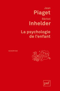 La psychologie de l'enfant . 3e édition - Piaget Jean ; Inhelder Bärbel