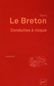 Conduites à risque. Des jeux de mort au jeu de vivre - Le Breton David