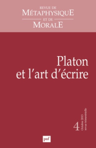 Revue de Métaphysique et de Morale N° 4, Octobre-décembre 2013 : Platon et l'art d'écrire - Collobert Catherine