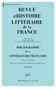 Revue d'histoire littéraire de la France Hors série 2013 : Bibliographie de la littérature française - Galvez Marie