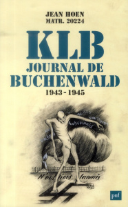 KLB, journal de Buchenwald (1943-1945) - Hoen Jean ; Lalieu Olivier