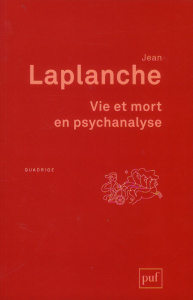 Vie et mort en psychanalyse. 2e édition - Laplanche Jean