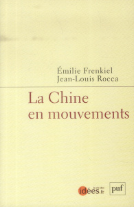 La Chine en mouvements - Frenkiel Emilie ; Rocca Jean-Louis