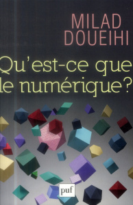 Qu'est-ce que le numérique ? - Doueihi Milad