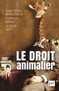 Le droit animalier - Marguénaud Jean-Pierre ; Burgat Florence ; Leroy J