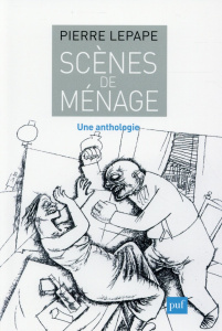 Scènes de ménage. Une anthologie - Lepape Pierre