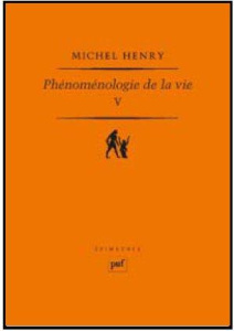 Phénoménologie de la vie. Tome 5 - Henry Michel ; Leclercq Jean ; Jean Grégori