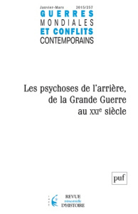 Guerres mondiales et conflits contemporains N° 257, Janvier-mars 2015 : Les psychoses de l'arrière, - Guillemain Hervé ; Tison Stéphane