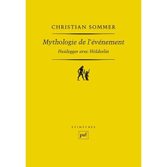Mythologie de l'événement. Heidegger avec Hölderlin - Sommer Christian