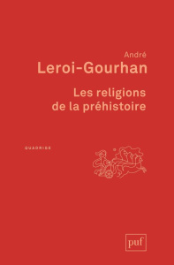 Les religions de la préhistoire. Paléolithique, 7e édition - Leroi-Gourhan André