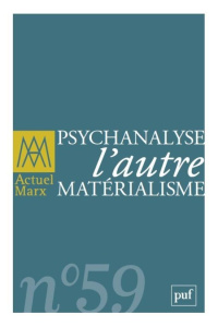 Actuel Marx N° 59, premier semestre 2016 : Psychanalyse, l'autre matérialisme - Boni Livio ; Sibertin-Blanc Guillaume