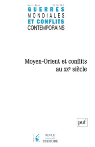 Guerres mondiales et conflits contemporains N° 262, avril-juin 2016 : Moyen-Orient et conflits au XX - Saul Samir