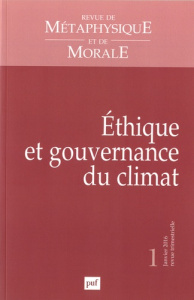 Revue de Métaphysique et de Morale N° 1, Janvier-mars 2016 : Ethique et gouvernance du climat - Thomas-Fogiel Isabelle