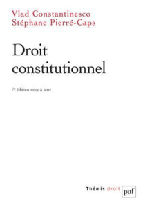 Droit constitutionnel. 7e édition - Constantinesco Vlad ; Pierré-Caps Stéphane