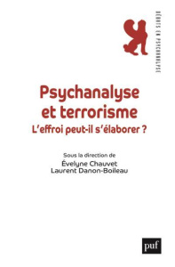Psychanalyse et terrorisme - Chauvet Evelyne ; Danon-Boileau Laurent ; André Ja