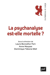 La psychanalyse est-elle mortelle ? - Bonnefon-Tort Laure ; Maupas Anne ; Tabone-Weil Do