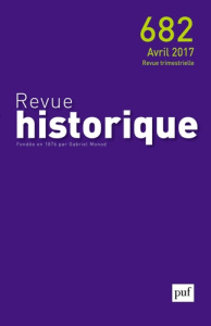 Revue historique N° 682, avril 2017 - Gauvard Claude ; Sirinelli Jean-François