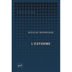 L'exforme. Art, idéologie et rejet - Bourriaud Nicolas