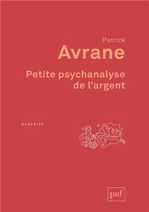 Petite psychanalyse de l'argent - Avrane Patrick