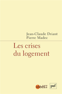 Les crises du logement - Driant Jean-Claude ; Madec Pierre