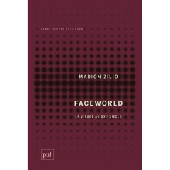 Faceworld. Le visage au XXIe siècle - Zilio Marion