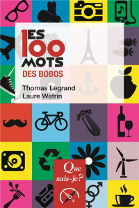 Les 100 mots des bobos - Legrand Thomas ; Watrin Laure