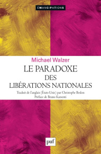 Le paradoxe des libérations nationales - Walzer Michael ; Beslon Christophe ; Karsenti Brun