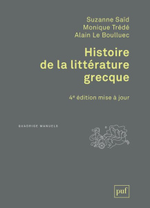 Histoire de la littérature grecque. 4e édition - Saïd Suzanne ; Trédé-Boulmer Monique ; Le Boulluec