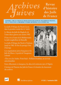 Archives juives N° 53/1, 1er semestre 2020 : Circulations et migrations des Juifs du Maghreb en Fran - Assan Valérie