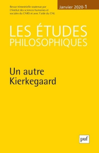 Les études philosophiques N° 1, janvier 2020 : Kierkegaard - Lefebvre David ; Labarrière Jean-Louis