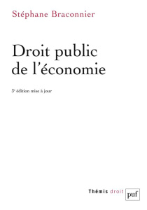 Droit public de l'économie. 3e édition actualisée - Braconnier Stéphane