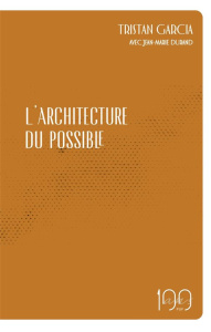 L'architecture du possible - Garcia Tristan ; Durand Jean-Marie