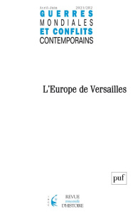 Guerres mondiales et conflits contemporains N° 282, avril-juin 2021 : L'Europe de Versailles - Metzger Chantal
