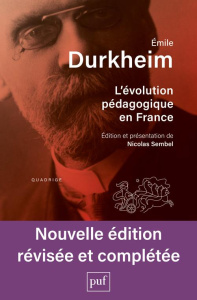 L'évolution pédagogique en France. Edition revue et augmentée - Durkheim Emile ; Sembel Nicolas ; Dubet François ;