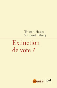 Extinction de vote ? - Haute Tristan ; Tiberj Vincent