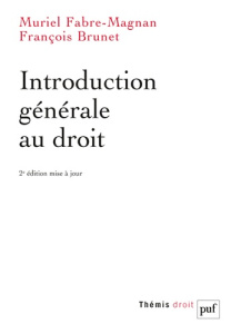 Introduction générale au droit. 2e édition - Fabre-Magnan Muriel ; Brunet François
