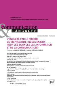 Communication et Langages N° 217, novembre 2023 : L’enquête par le proche ou en proximité : quels en - Brouard Pauline ; Escande-Gauquié Pauline