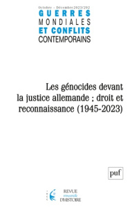 Guerres mondiales et conflits contemporains N° 292, octobre-décembre 2023 : Les génocides devant la - Metzger Chantal