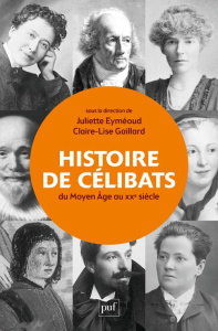 Histoire de célibats. Du Moyen Age au XXe siècle - Eyméoud Juliette ; Gaillard Claire-Lise