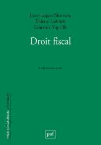 Droit fiscal. 6e édition actualisée - Bienvenu Jean-Jacques ; Lambert Thierry ; Vapaille