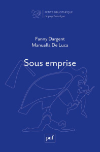Sous emprise - Dargent Fanny ; De Luca Manuella