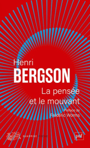 La pensée et le mouvant - Bergson Henri ; Worms Frédéric