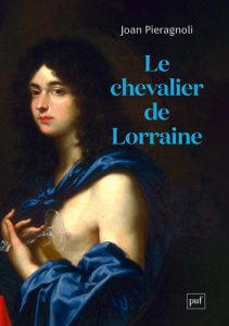 Le chevalier de Lorraine - Pieragnoli Joan
