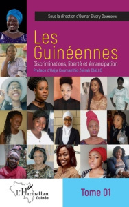 Les Guinéennes. Discriminations, liberté et émancipation Tome 1 - Doumbouya Oumar Sivory ; Diallo Koumanthio Zeinab